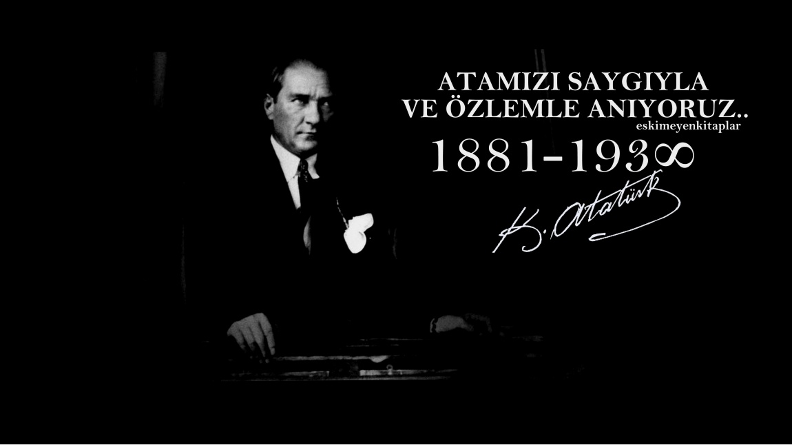 Türkiye Cumhuriyeti'nin Kurucusu Ulu Önder Mustafa Kemal ATATÜRK'Ü Aramızdan Ayrılışının 84. Yıldönümünde Saygı ve Minnetle Anıyoruz